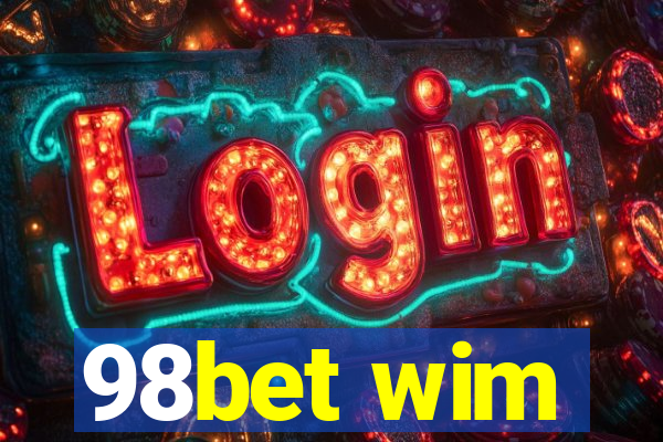 98bet wim